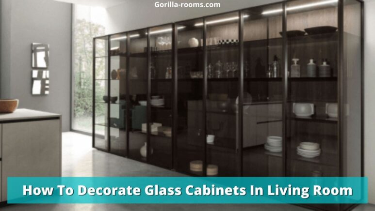 how To Decorate Glass Cabinets In Living Room