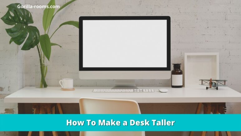 How To Make a Desk Taller