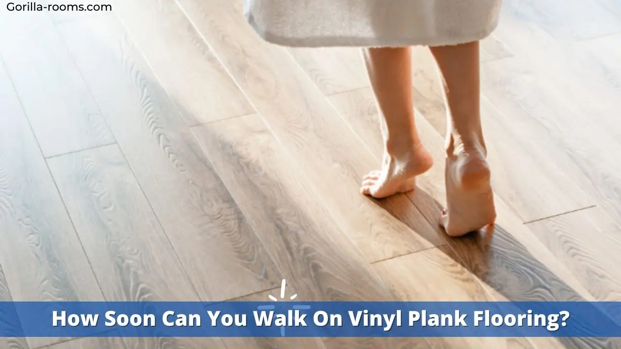 How soon can you walk on vinyl plank flooring