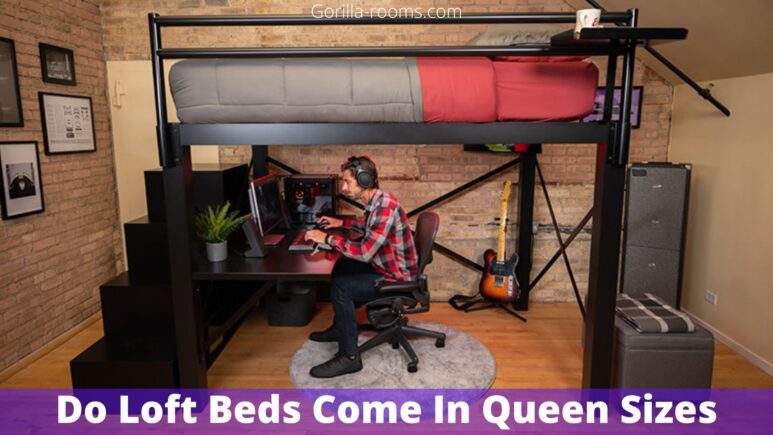 Do Loft Beds Come In Queen Sizes