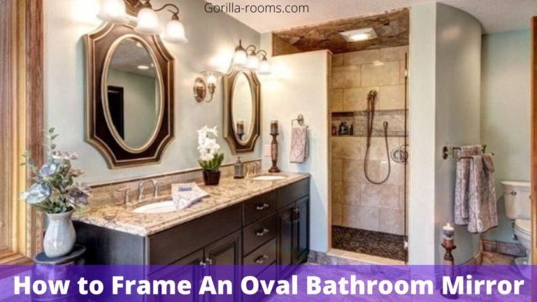 How to Frame An Oval Bathroom Mirror?