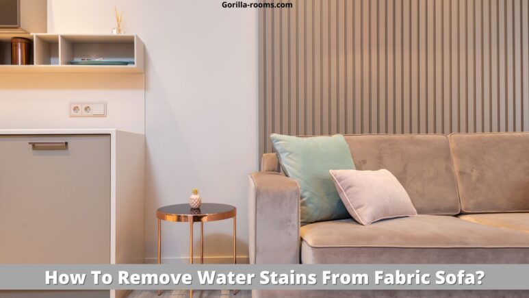 How To Remove Water Stains From Fabric Sofa