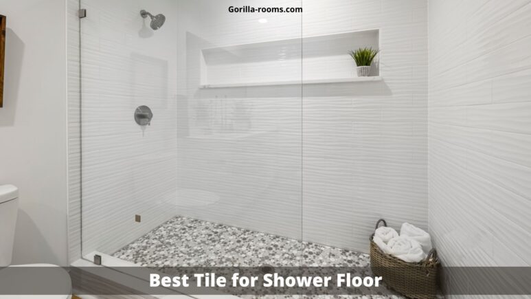 Best Tile for Shower Floor