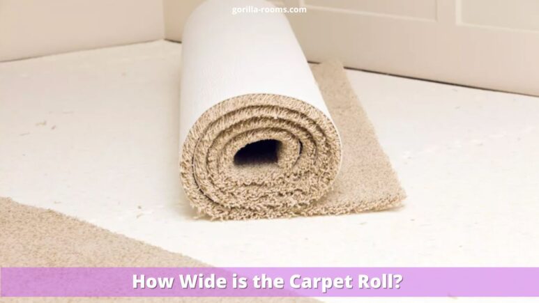 How Wide is the Carpet Roll