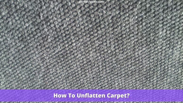 How To Unflatten Carpet
