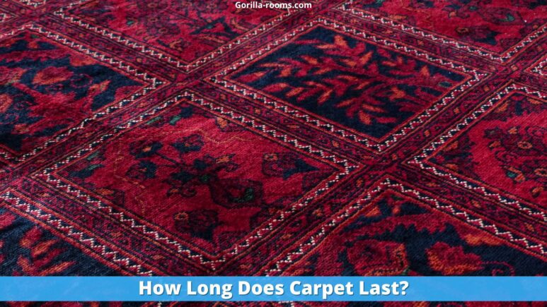 How Long Does Carpet Last
