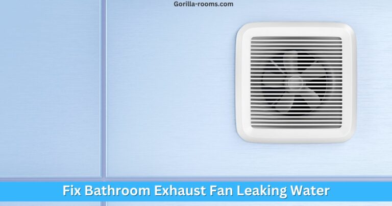 Fix Bathroom Exhaust Fan Leaking Water