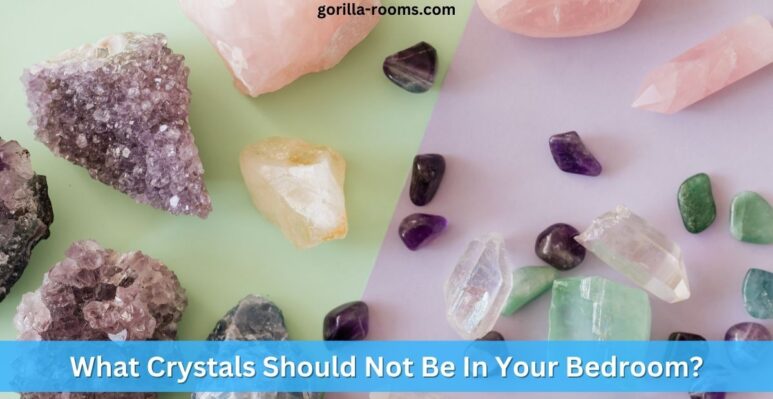 What Crystals Should Not Be In Your Bedroom