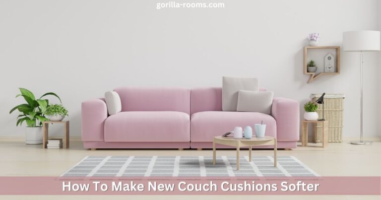 How To Make New Couch Cushions Softer