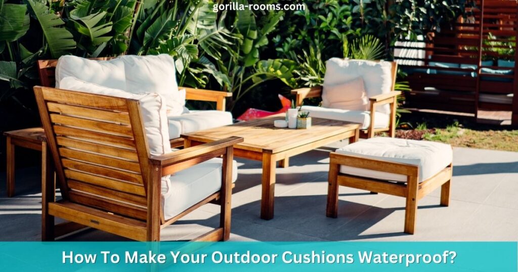 How To Make Your Outdoor Cushions Waterproof?