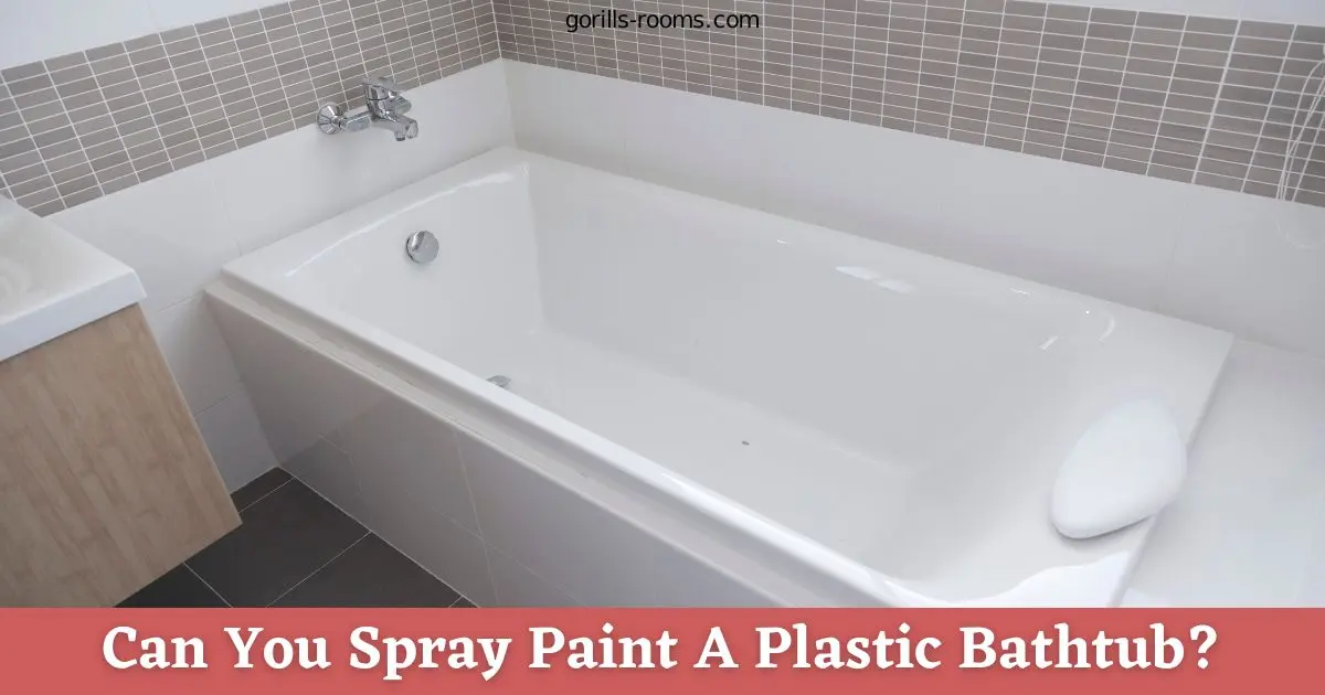 Can You Spray Paint A Plastic Bathtub