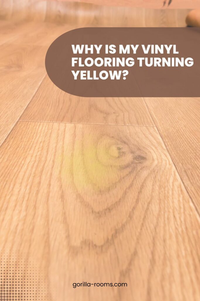  My Vinyl Flooring Turning Yellow
