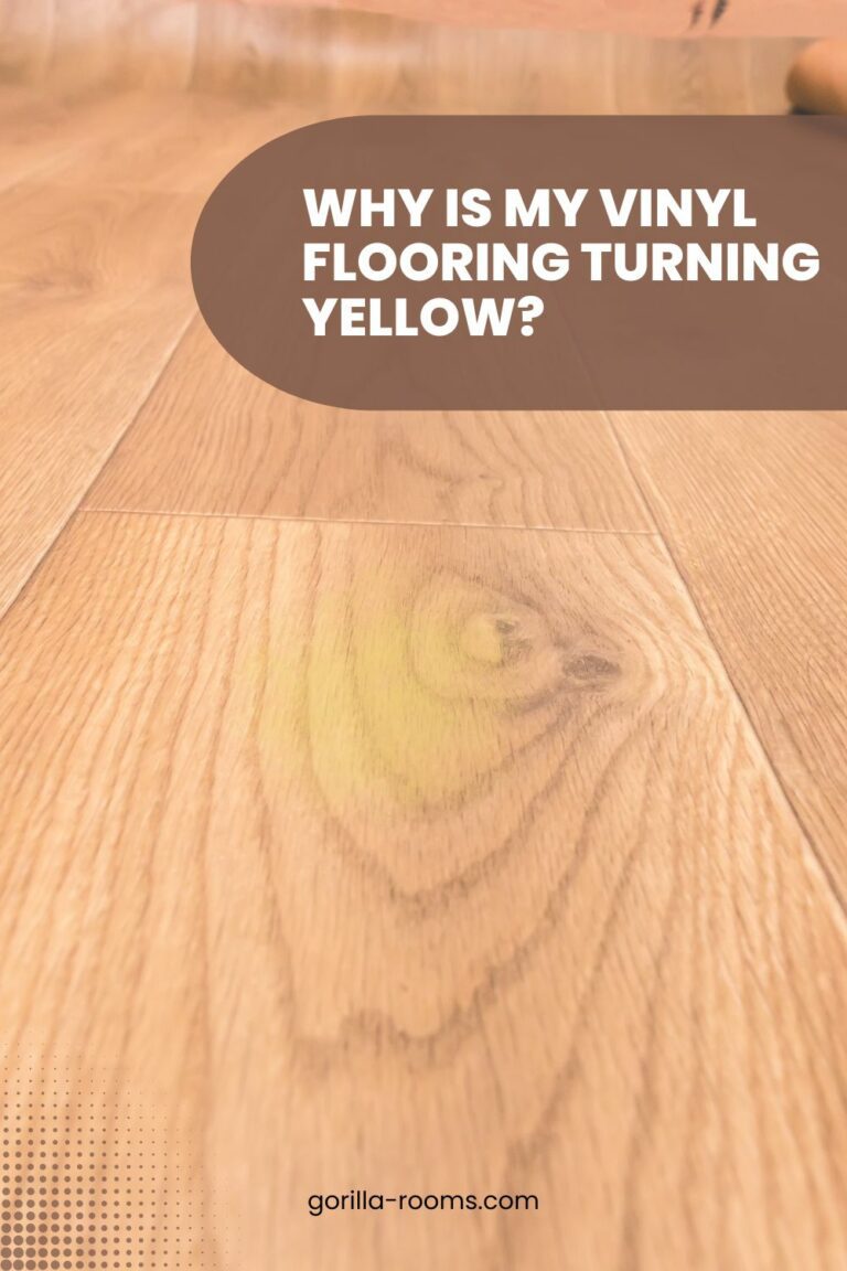 Why Is My Vinyl Flooring Turning Yellow? » Gorilla Rooms